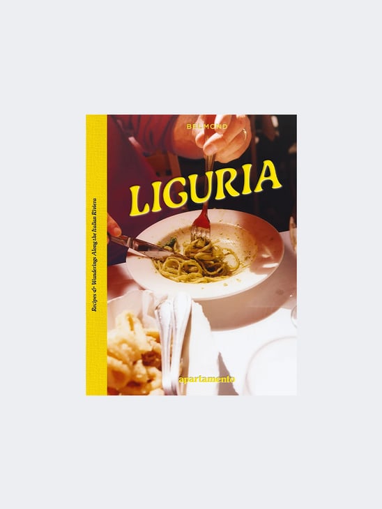Apartamento Liguria: Recipes & Wanderings Along the Italian Riviera